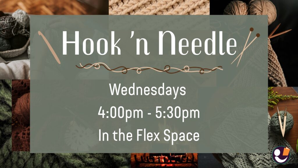 Poster for Hook 'n Needle that is every Wednesday from 4pm-5:30pm