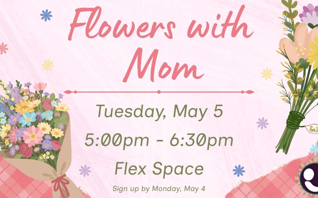 Flowers with Mom