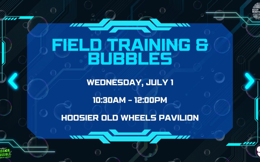 Field Training & Bubbles